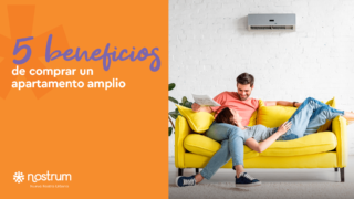 5BeneficiosDeComprarUnApartamentoAmplio_Nostrum_01